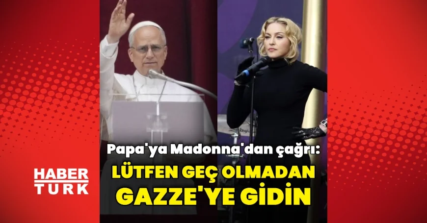 Madonna'dan Papa'ya Gazze çağrısı